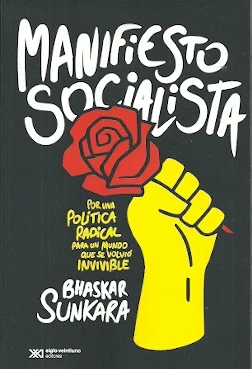 Libro: MANIFIESTO SOCIALISTA: POR UNA POLITICA RADICAL PARA UN MUNDO QUE SE VOLVIO INVIVIBLE - Museo Librería Génesis Perú