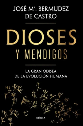 Libro: DIOSES Y MENDIGOS: LA GRAN ODISEA DE LA EVOLUCION HUMANA - Museo Librería Génesis Perú