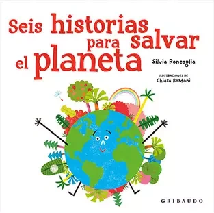 Libro: SEIS HISTORIAS PARA SALVAR EL PLANETA - Museo Librería Génesis Perú