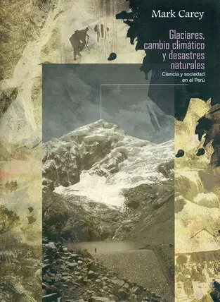 Libro: GLACIARES CAMBIO CLIMATICO Y DESASTRES NATURALES - Museo Librería Génesis Perú
