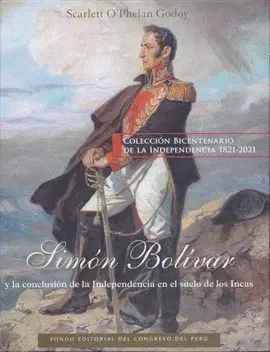 Libro: SIMON BOLIVAR Y LA CONCLUSION DE LA INDEPENDENCIA - Museo Librería Génesis Perú