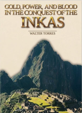 Libro: GOLD, POWER, AND BLOOD IN THE CONQUEST OF THE INKAS - Museo Librería Génesis Perú