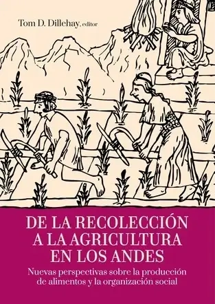 Libro: DE LA RECOLECCION A LA AGRICULTURA EN LOS ANDES - Museo Librería Génesis Perú