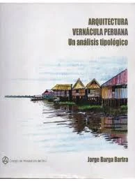 Libro: ARQUITECTURA VERNACULA PERUANA: UN ANALISIS TIPOLOGICO - Museo Librería Génesis Perú