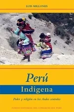Libro: PERU INDIGENA PODER Y RELIGION EN LOS ANDES CENTRALES - Museo Librería Génesis Perú