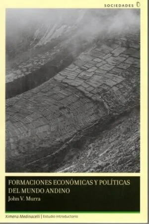 Libro: FORMACIONES ECONOMICAS Y POLITICAS DEL MUNDO ANDINO TB. - Museo Librería Génesis Perú