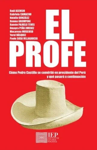 Libro: EL PROFE COMO PEDRO CASTILLO SE CONVIRTIO EN .. - Museo Librería Génesis Perú