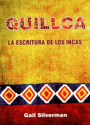 Libro: QUILLCA LA ESCRITURA DE LOS INCAS - Museo Librería Génesis Perú