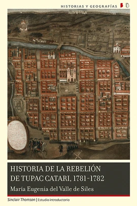 Libro: HISTORIA DE LA REBELION DE TUPAC CATARI, 1781-1782 TD. - Museo Librería Génesis Perú
