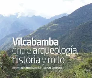 Libro: VILCABAMBA ENTRE ARQUEOLOGIA HISTORIA Y MITO - Museo Librería Génesis Perú