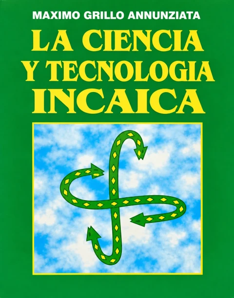 Libro: LA CIENCIA Y TECNOLOGIA INCAICA - Museo Librería Génesis Perú