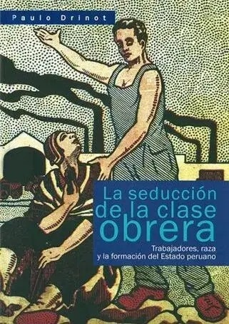 Libro: LA SEDUCCION DE LA CLASE OBRERA - Museo Librería Génesis Perú