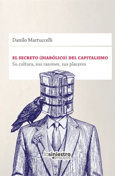 Libro: EL SECRETO (DIABOLICO) DEL CAPITALISMO: SU CULTURA, SUS RAZONES, SUS PLACERES - Museo Librería Génesis Perú
