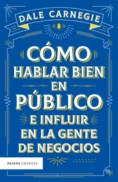 Libro: COMO HABLAR BIEN EN PUBLICO E INFLUIR EN LA GENTE DE NEGOCIOS - Museo Librería Génesis Perú