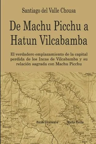 Libro: DE MACHU PICCHU A HATUN VILCABAMBA - Museo Librería Génesis Perú