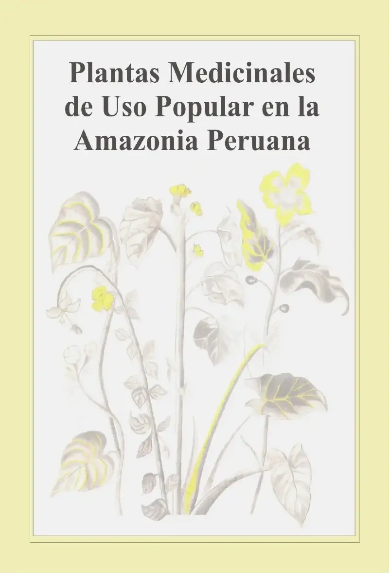 Libro: PLANTAS MEDICINALES DE USO POPULAR EN LA AMAZONIA PERUANA - Museo Librería Génesis Perú