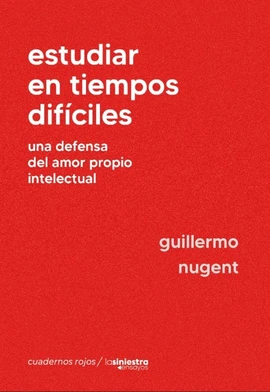 Libro: ESTUDIAR EN TIEMPOS DIFICILES: UNA DEFENSA DEL AMOR PROPIO INTELECTUAL - Museo Librería Génesis Perú