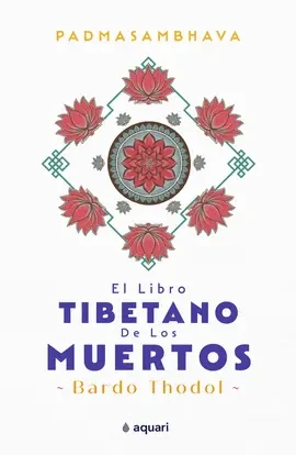 Libro: EL LIBRO TIBETANO DE LOS MUERTOS - Museo Librería Génesis Perú