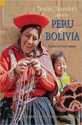Libro: A TEXTILE TRAVELERS GUIDE TO PERU AND BOLIVIA - Museo Librería Génesis Perú