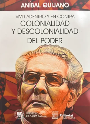 Libro: VIVIR ADENTRO Y EN CONTRA COLONIALIDAD Y DESCOLONIALIDAD DEL PODER - Museo Librería Génesis Perú