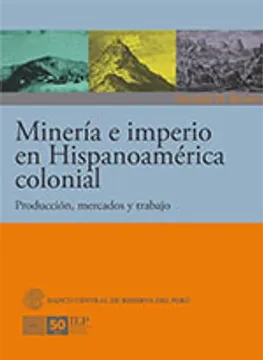 Libro: MINERIA E IMPERIO EN HISPANOAMERICA COLONIAL - Museo Librería Génesis Perú