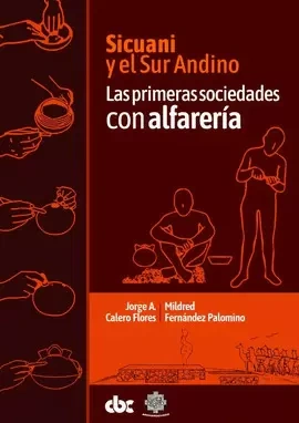 Libro: SICUANI Y EL SUR ANDINO LAS PRIMERAS SOCIEDADES CON ALFARERIA - Museo Librería Génesis Perú