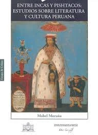 Libro: ENTRE INCAS Y PISHTACOS: ESTUDIOS SOBRE LITERATURA Y CULTURA PERUANA - Museo Librería Génesis Perú