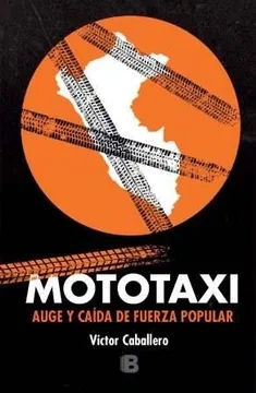 Libro: MOTOTAXI AUGE Y CAIDA DE FUERZA POPULAR - Museo Librería Génesis Perú