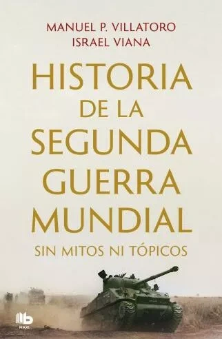 Libro: HISTORIA DE LA SEGUNDA GUERRA MUNDIAL SIN MITOS NI TOPICOS - Museo Librería Génesis Perú