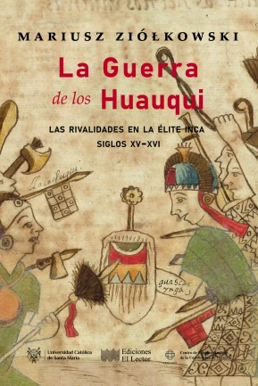Libro: LA GUERRA DE LOS HUAUQUI: LAS RIVALIDADES EN LA ELITE INCA, SIGLOS XV-XVI - Museo Librería Génesis Perú