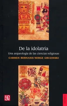 Libro: DE LA IDOLATRIA: UNA ARQUEOLOGIA DE LAS CIENCIAS RELIGIOSAS - Museo Librería Génesis Perú