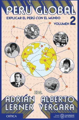 Libro: PERU GLOBAL (VOLUMEN 2): EXPLICAR EL PERU CON EL MUNDO - Museo Librería Génesis Perú