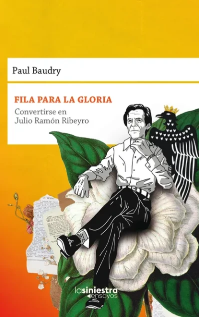 Libro: FILA PARA LA GLORIA: CONVERTIRSE EN JULIO RAMON RIBEYRO - Museo Librería Génesis Perú