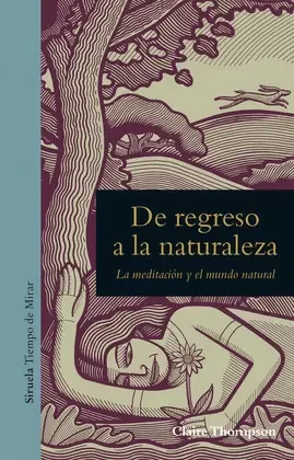 Libro: DE REGRESO A LA NATURALEZA: LA MEDITACION Y EL MUNDO NATURAL - Museo Librería Génesis Perú
