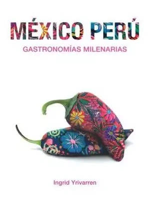 Libro: MEXICO PERU GASTRONOMIAS - Museo Librería Génesis Perú