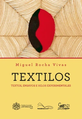 Libro: TEXTILOS: TEXTOS, ENSAYOS E HILOS EXPERIMENTALES - Museo Librería Génesis Perú