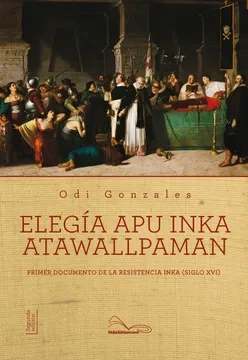 Libro: ELEGIA APU INKA ATAWALLPAMAN - Museo Librería Génesis Perú