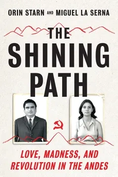 Libro: THE SHINING PATH LOVE, MADNESS, AND REVOLUTION - Museo Librería Génesis Perú