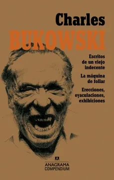 Libro: CHARLES BUKOWSKI: ESCRITOS DE UN VIEJO INDECENTELA MAQUINA DE FOLLARERECCIONES, EYACULAC - Museo Librería Génesis Perú