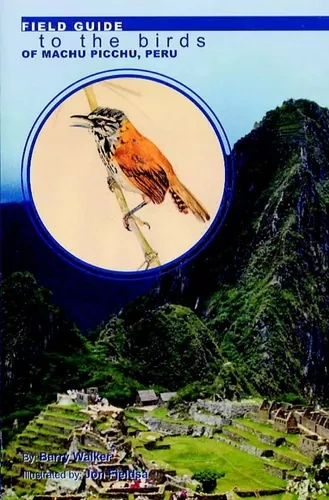 Libro: FIELD GUIDE TO THE BIRDS OF MACHU PICCHU - Museo Librería Génesis Perú