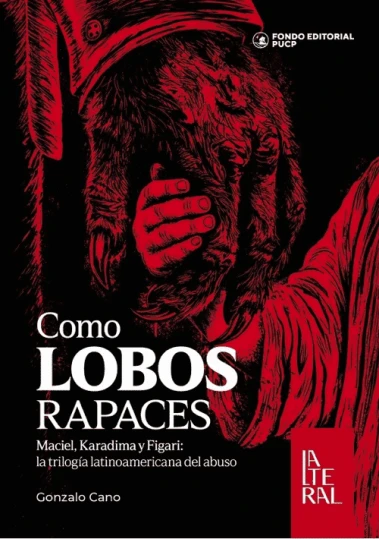 Libro: COMO LOBOS RAPACES MACIEL, KARADIMA Y FIGARI: LA TRILOGIA LATINOAMERICANA DEL ABUSO - Museo Librería Génesis Perú