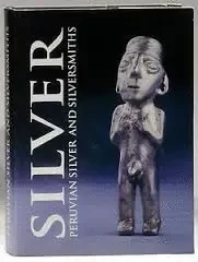 Libro: SILVER: PERUVIAN SILVER AND SILVERSMITHS - Museo Librería Génesis Perú