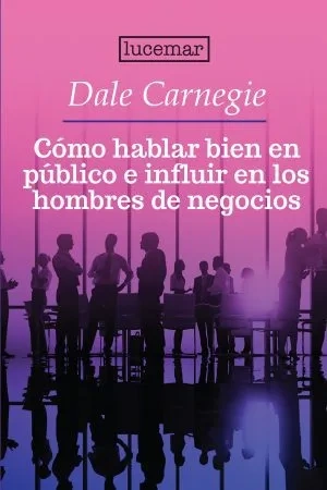 Libro: COMO HABLAR BIEN EN PUBLICO E INFLUIR EN LOS HOMBRES DE NEGOCIO - Museo Librería Génesis Perú