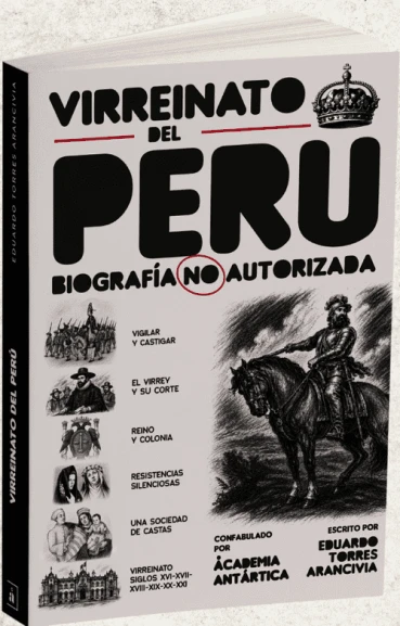 Libro: VIRREINATO DEL PERU. BIOGRAFIA NO AUTORIZADA - Museo Librería Génesis Perú
