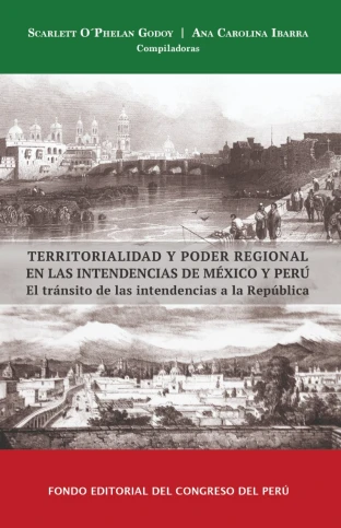 Libro: TERRITORIALIDAD Y PODER REGIONAL DE LAS INTENDENCIAS DE MEXICO Y PERU - Museo Librería Génesis Perú