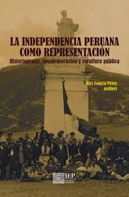 Libro: LA INDEPENDENCIA PERUANA COMO REPRESENTACION - Museo Librería Génesis Perú