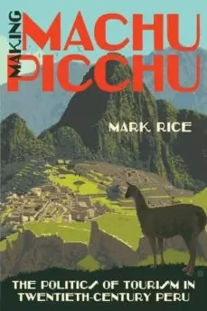 Libro: MAKING MACHU PICCHU - Museo Librería Génesis Perú
